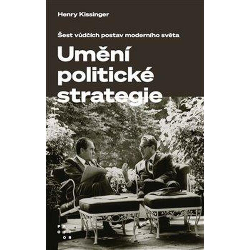 Umění politické strategie - Šest vůdčích postav moderního světa