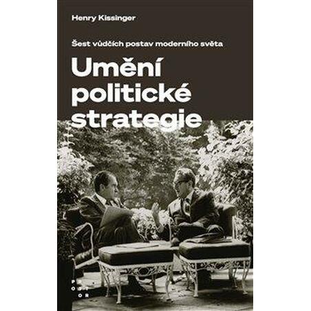 Umění politické strategie - Šest vůdčích postav moderního světa