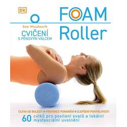 Foam Roller - Cvičení s...