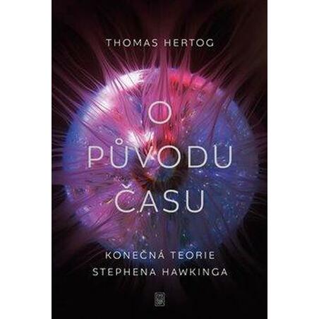 O původu času - Konečná teorie Stephena Hawkinga