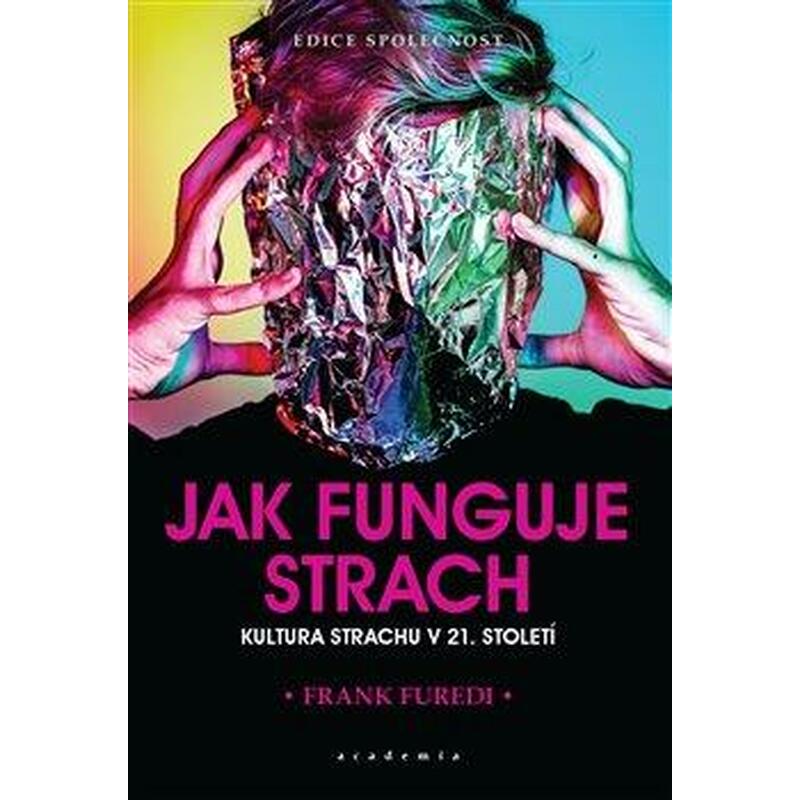 Jak funguje strach - Kultura strachu v 21. století