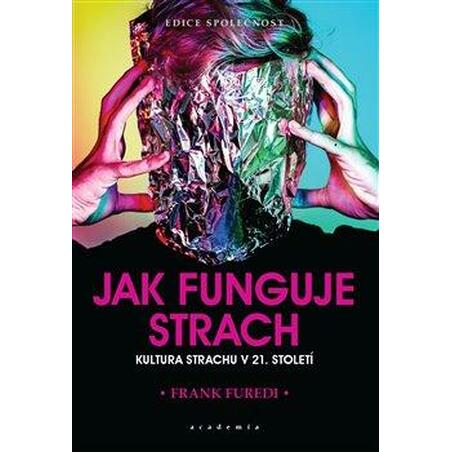 Jak funguje strach - Kultura strachu v 21. století