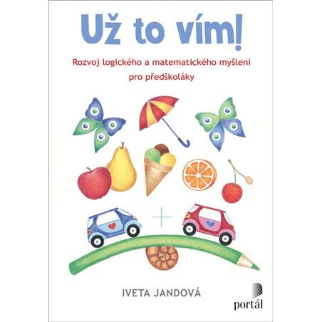 Už to vím! - Rozvoj logického a matematického myšlení pro předškoláky