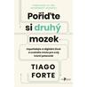 Pořiďte si druhý mozek: Uspořádejte si digitální život a uvolněte místo pro svůj tvůrčí potenciál