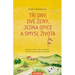 Tři dny, dvě ženy, jedna opice a smysl života - Inspirativní cesta k našim myšlenkám, pocitům a zapomenutému potenciálu