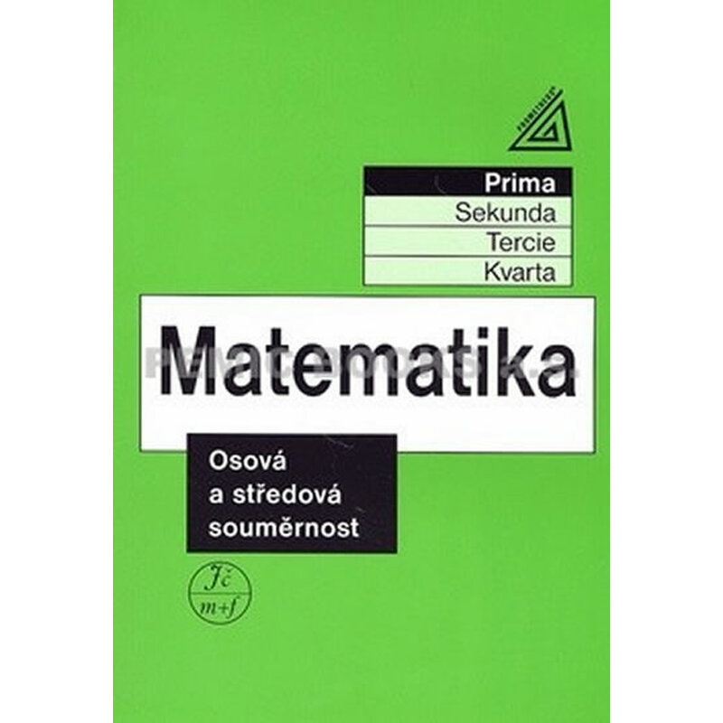 Matematika pro nižší ročníky víceletých gymnázií - Osová a středová souměrnost