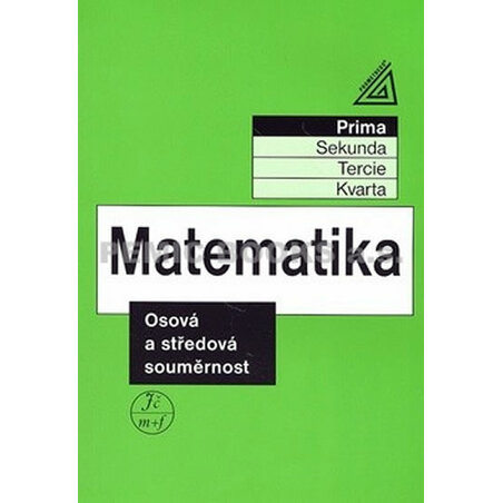 Matematika pro nižší ročníky víceletých gymnázií - Osová a středová souměrnost