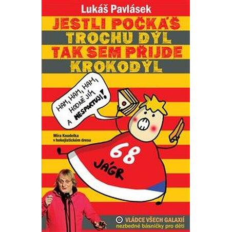 Jestli počkáš trochu dýl, tak sem přijde krokodýl