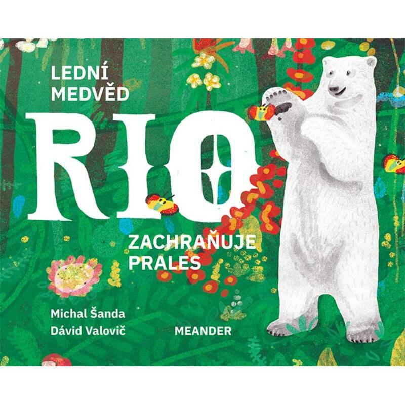 Lední medvěd Rio zachraňuje prales