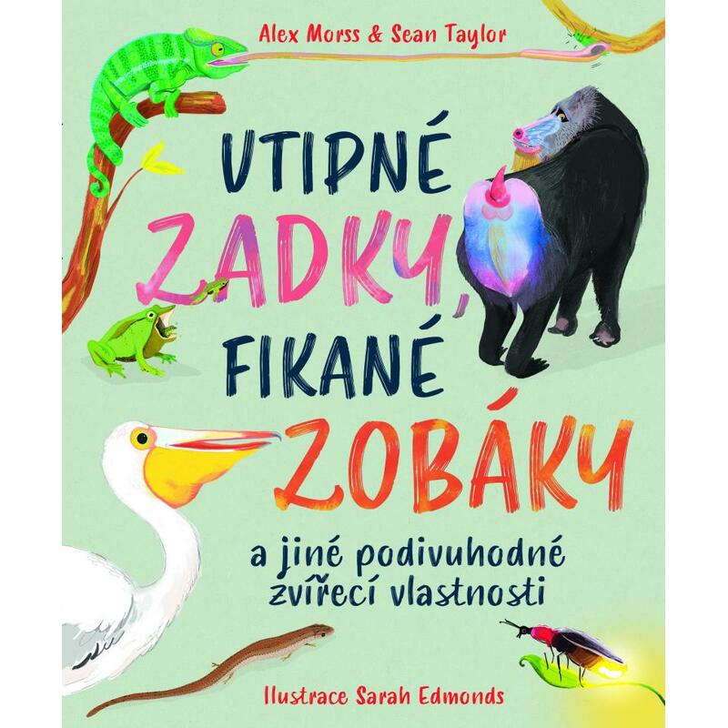 Vtipné zadky, fikané zobáky a jiné podivuhodné zvířecí vlastnosti