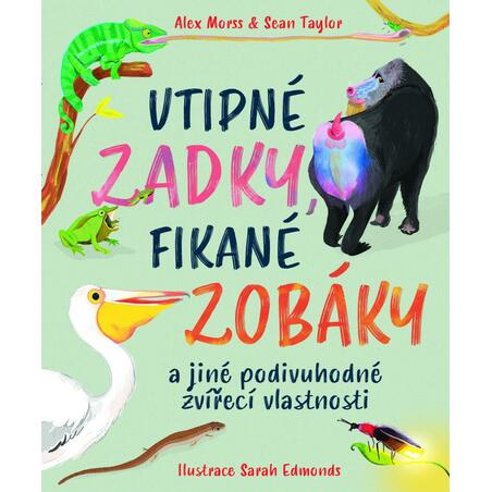 Vtipné zadky, fikané zobáky a jiné podivuhodné zvířecí vlastnosti