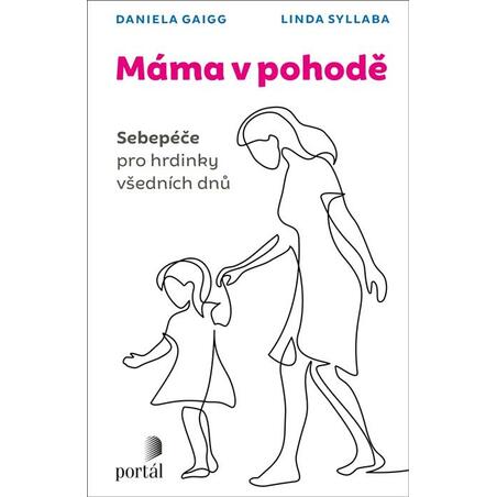 Máma v pohodě - Sebepéče pro hrdinky všedních dnů