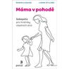 Máma v pohodě - Sebepéče pro hrdinky všedních dnů