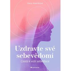 Uzdravte své sebevědomí -...