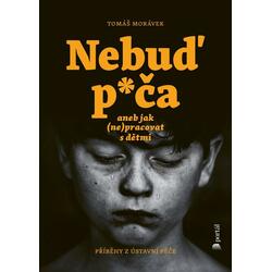 Nebuď p*ča aneb jak...