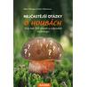 Nejčastější otázky o houbách - Více než 100 otázek a odpovědí mykologů