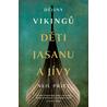 Dějiny Vikingů - Děti Jasanu a Jívy