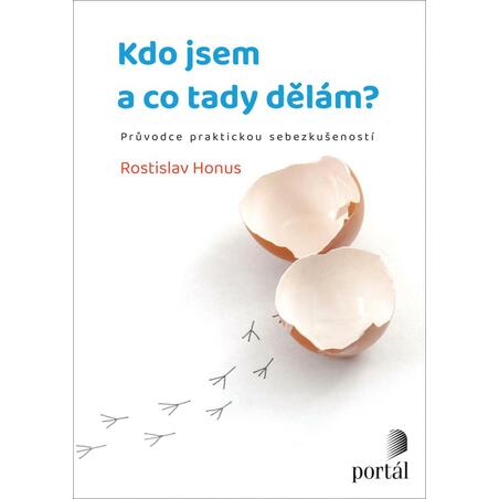 Kdo jsem a co tady dělám? - Průvodce praktickou sebezkušeností
