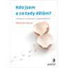 Kdo jsem a co tady dělám? - Průvodce praktickou sebezkušeností
