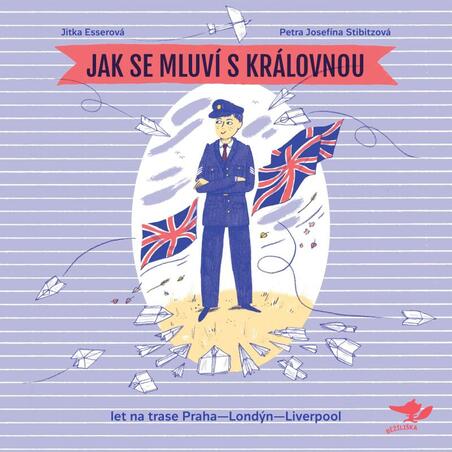 Jak se mluví s královnou (let na trase Praha-Londýn-Liverpool)