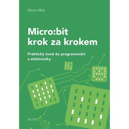 Micro:bit pro začátečníky - Praktický úvod do programování a elektroniky