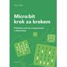 Micro:bit pro začátečníky - Praktický úvod do programování a elektroniky