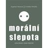 Morální slepota - Ztráta citlivosti v tekuté modernitě