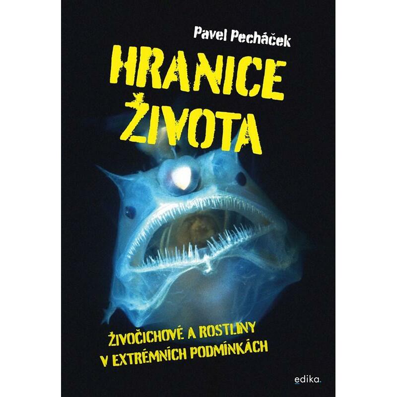 Hranice života - Živočichové a rostliny v extrémních podmínkách