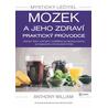 Mystický léčitel - Mozek a jeho zdraví praktický průvodce