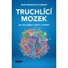 Truchlící mozek - Jak se učíme z lásky a ztráty