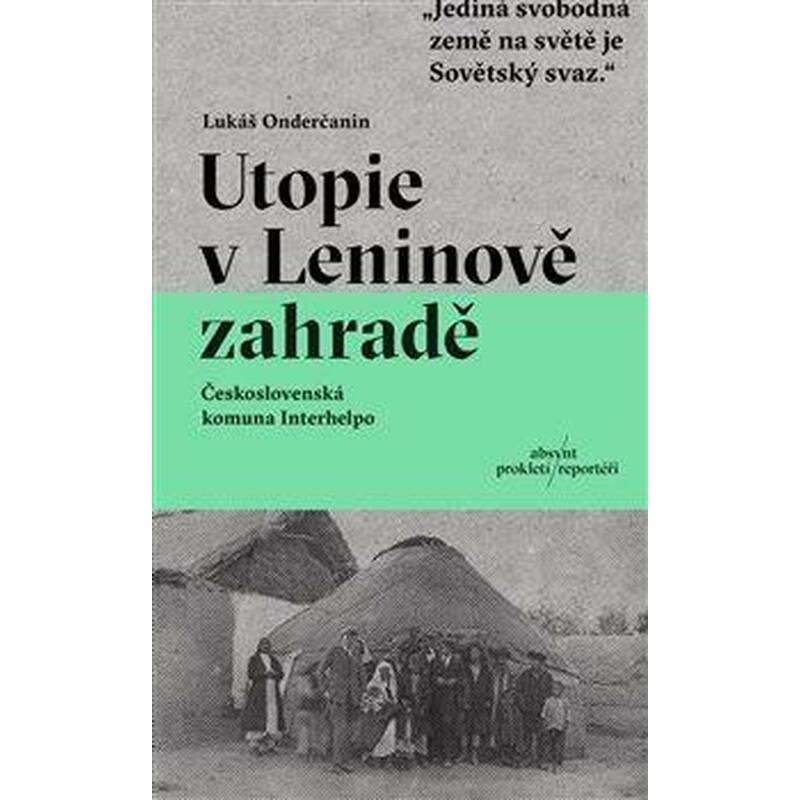 Utopie v Leninově zahradě - Československá komuna Interhelpo