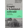Utopie v Leninově zahradě - Československá komuna Interhelpo