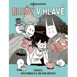 Bludy v hlavě: Úzkosti,...