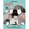 Bludy v hlavě: Úzkosti, pochybnosti a jiní spolubydlící