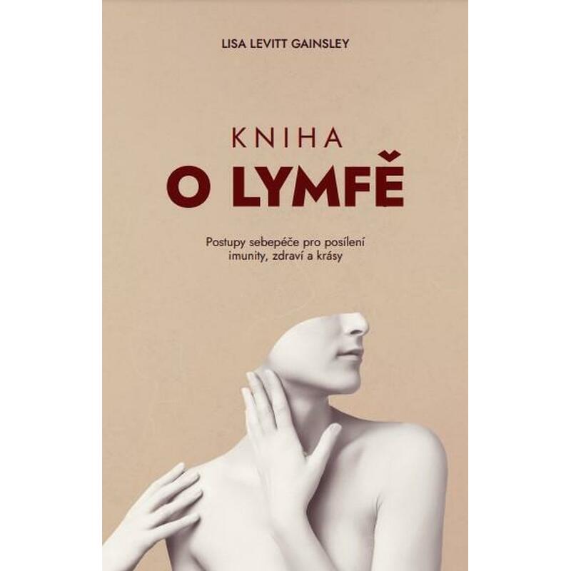 Kniha o lymfě – Postupy sebepéče pro posílení imunity, zdraví a krásy