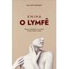 Kniha o lymfě – Postupy sebepéče pro posílení imunity, zdraví a krásy