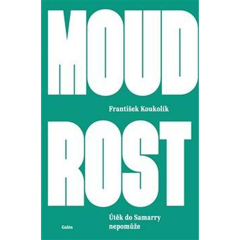 Moudrost - Útěk do Samarry nepomůže