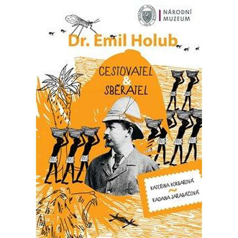 Emil Holub - cestovatel & sběratel