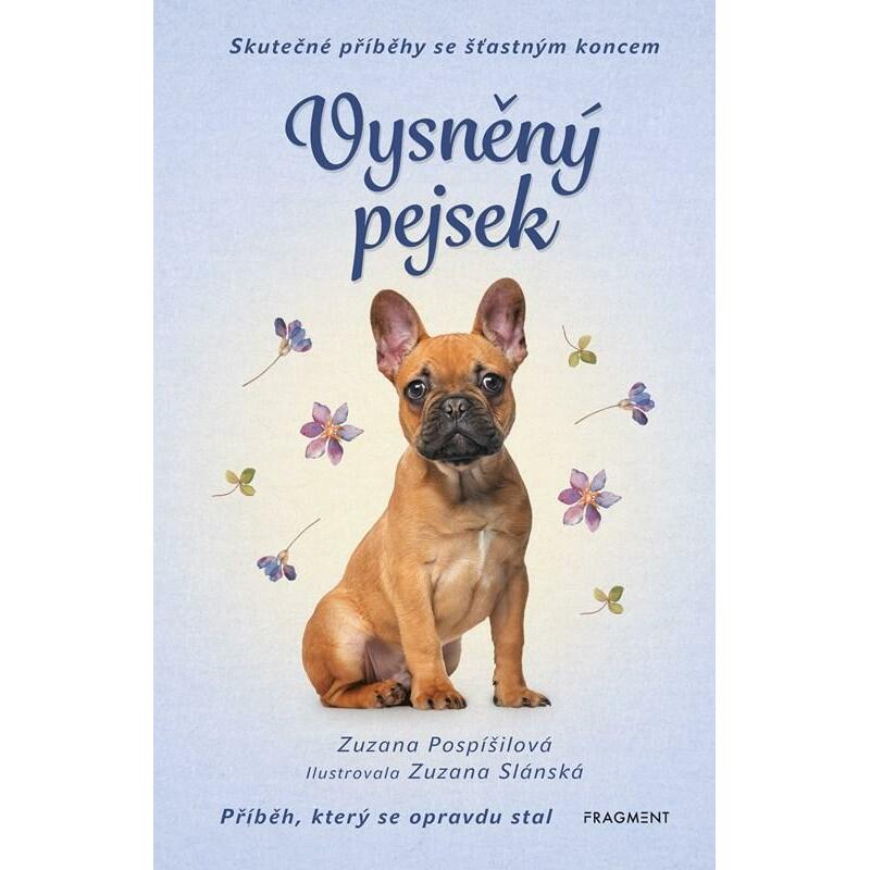 Vysněný pejsek - Skutečné příběhy se šťastným koncem