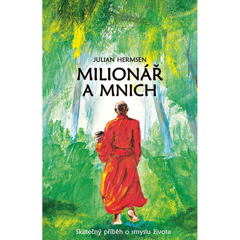 Milionář a mnich - Skutečný příběh o smyslu života