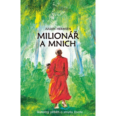 Milionář a mnich - Skutečný příběh o smyslu života