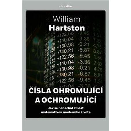 Čísla ohromující a ochromující - Jak se nenechat zmást matematikou moderního života