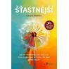 Šťastnější - Jak se nerozptylovat, mít více času a věnovat se tomu, na čem záleží nejvíc
