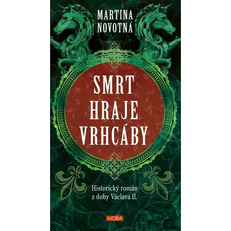 Smrt hraje vrhcáby - Historický román z doby Václava II.