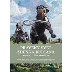 Pravěký svět Zdeňka Buriana 2 - Monstra třetihor a čtvrtohor