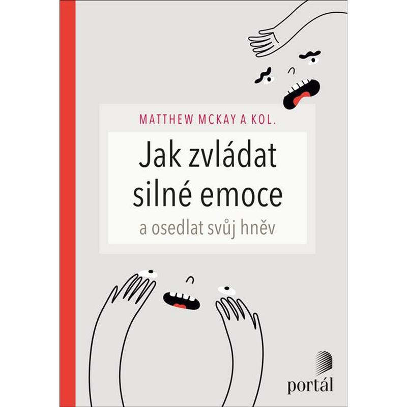 Jak zvládat silné emoce a osedlat svůj hněv