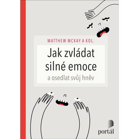 Jak zvládat silné emoce a osedlat svůj hněv