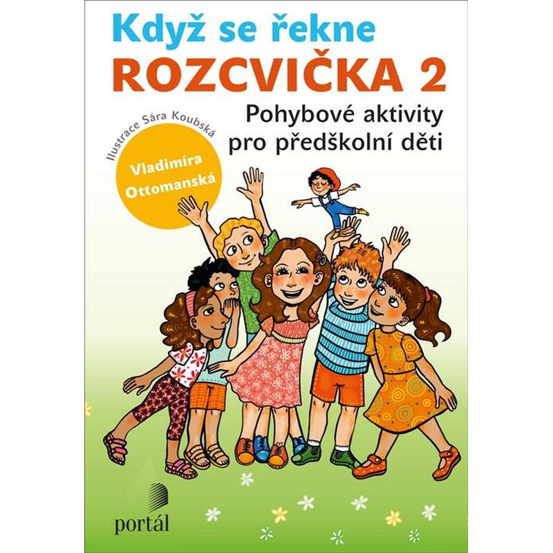 Když se řekne ROZCVIČKA 2 - Pohybové aktivity pro předškolní děti