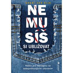 Nemusíš si ubližovat - Rádce pro teenagery se sebepoškozujícím chováním