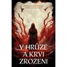 V hrůze a krvi zrozeni
